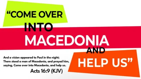 Come Over To Macedonia And Help Us