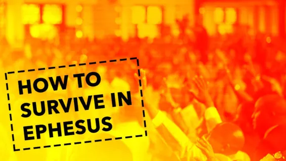 How To Survive In Ephesus