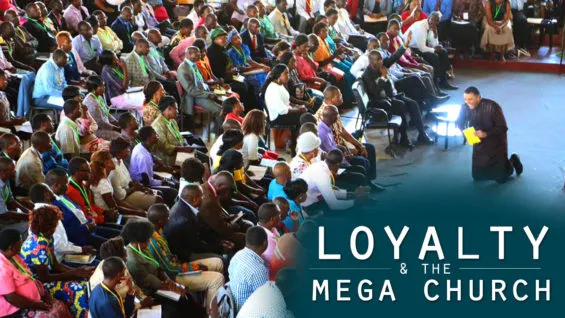 Loyalty and the Mega Church