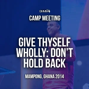 give thyself wholly don’t hold back