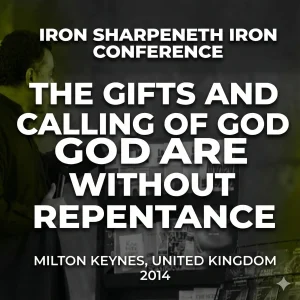 the-gifts-and-calling-of-god-are-without-repentance-isi